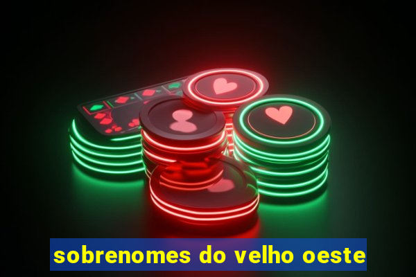 sobrenomes do velho oeste